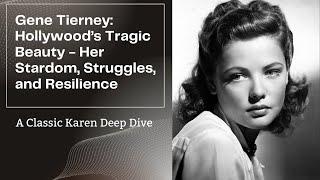 Gene Tierney: Hollywood's Tragic Beauty - Stardom, Struggles, and Resilience