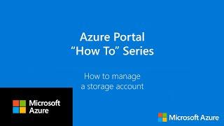 How to manage a storage account | Azure Portal Series