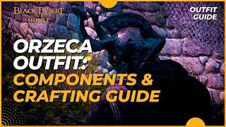 La Orzeca Outfit Guide: How to Craft & Where to Get Components - Black Desert Mobile (2024)