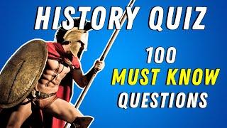 100 Must-Answer World History Questions - Quiz