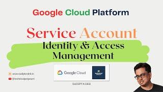 Service Accounts in Google Cloud - IAM (Identity & Access Management)