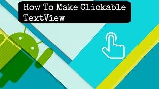 How to Make A Clickable TextView in Android (Android Studio)