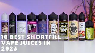 10 Best Shortfill Vape Juices in 2023