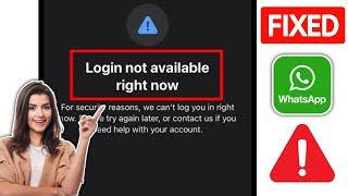 Fix WhatsApp Login not available right now Problem | Login Not Available Right Now on WhatsApp