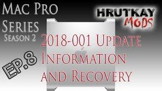 1,1/2,1 2018-001 (and Newer) Security Update Info, Hiding, & Recovery - Mac Pro Series S.2 EP.8