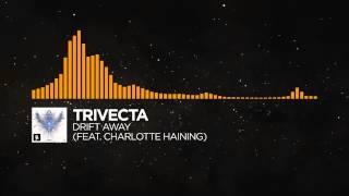 House   Trivecta   Drift Away feat  Charlotte Haining Monstercat Release