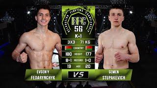 № 2 EVGENIY FEDARYNCHYK vs SEMEN STUPAKEVICH BFC 56