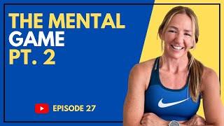 EP #27 Three Things Destroying Your Mental Game | The Mental Game Part 2