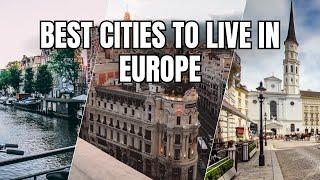 Top 15 Best Cities to Live in Europe