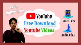 YouTube Videos Download for Free Online tool in Audio & Video Format