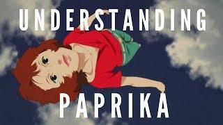 Understanding Paprika | Paprika (2006) | Character Analysis