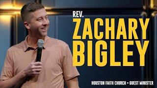 Rev. Zachary Bigley • 2025 | Houston Faith Church