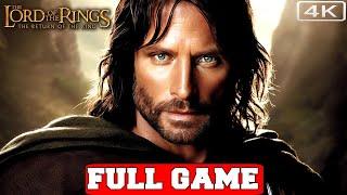 THE LORD OF THE RINGS THE RETURN OF THE KING Gameplay Walkthrough FULL GAME No Commentary (PC 4K)