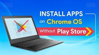 App Installations Made Easy on Chrome OS: Installing Apps Without the Play Store | with APK files