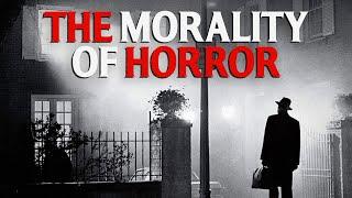 The Morality of Horror