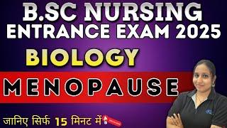 menopause | BSC NURSING ENTRANCE EXAM 2025 | BSC NURSING ENTRANCE BIOLOGY | bhushan science