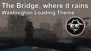 "The Bridge, Where It Rains" - Washington Loading Screen Music [Unturned OST]