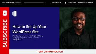 Setting Up a WordPress Website: Complete Guide with XAMPP Local Server | for Beginners