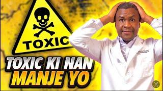 Bagay Toxic Ki Nan Manje Nou yo Ke W Dwe Konnen.
