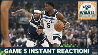 Locked On Wolves POSTCAST: T-Wolves vs. Dallas Mavericks Game 5 (INSTANT REACTION)