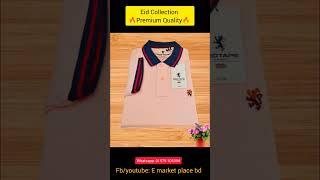 Eid collection | Premium Quality #emarketplacebd#emarket#emarketplace#premiumpolo #poloshirt