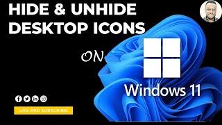 How to Hide and Unhide Desktop Icons on Windows 11 | Step-by-Step Tutorial