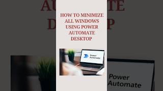 How to minimize all windows using power automate desktop #shorts #powerautomate #rpa