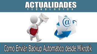 Configurar Mikrotik Crear Backup Enviar por Email Automatico