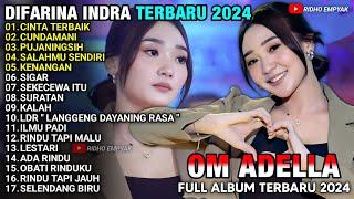 CINTA TERBAIK - Difarina Indra - PUJANINGSIH - SALAHMU SENDIRI - ADELLA TERBARU 2024 FULL ALBUM