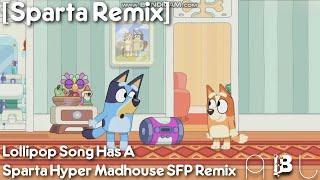 [Sparta Remix] Lollipop Song Has A Sparta Hyper Madhouse SFP Remix