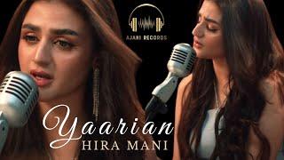 Yaarian (Official Video) Hira Mani | Ajani Records