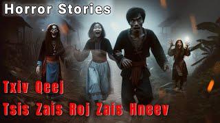 Horror Stories​ -​ Txiv​ Qeej​ Tsis​ Zais​ Roj​ Zais​ Hneev​ Rov​ 11-09-2024