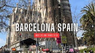 Barcelona Spain    Walking tour / Must see and things to do/ Travel guide