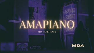 AMAPIANO MIXTAPE VOL 2 | By MDA