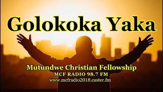 MCF Radio Live: Golokoka Yaka With Pastor Ivan Matovu  5-3 -2025