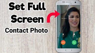 How to set full screen photo on incoming calls in samsung and all andriod | Call photo full screen