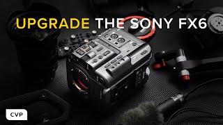 How to UPGRADE the Sony FX6!!