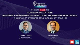 MTI APAC 2024 Live #10: Commercialization: Building & Managing Distribution Channels in APAC vs U.S.