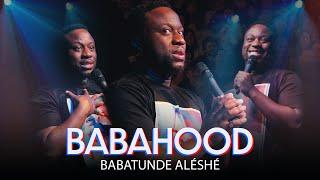 BABAHOOD STAND UP COMEDY SPECIAL | BABATUNDE ALESHÉ #comedy #special #standupcomedy