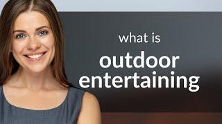 Outdoor Entertaining: A Gateway to English Mastery