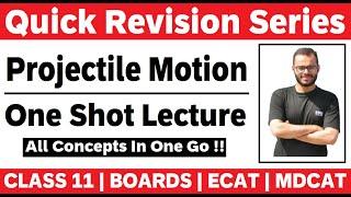 Projectile Motion | One Shot Lecture | Revision | Boards | MDCAT | ECAT | Boards
