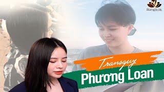 [TMV BANGKOK] CÂU CHUYỆN TRANSGUY TRẦN THỊ PHƯƠNG LOAN