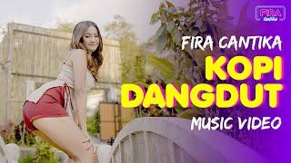 Fira Cantika - Kopi Dangdut (Kala Kupandang Kerlip Bintang) | (Official Music Video)