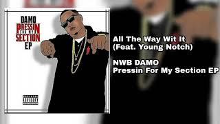 NWB DAMO - All The Way Wit It (Feat. Young Notch) (Prod. by Red Drum)