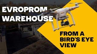 Evroprom warehouse from a bird's eye view | Magazyn Evroprom z lotu ptaka