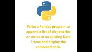 Write a Pandas program to append a list of dictionaries or series to an existing Data Frame