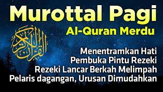 Murottal Pagi Alquran Merdu Pembuka Rezeki Memudahkan segala urusan | Ngaji merdu