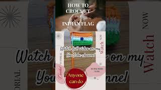 Indian flag crochet tutorial#crochet #indianflag #ytshorts #youtubeshorts #shorts #viralshorts #flag