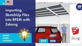 SVT 008 | Import of SketchUp Files into RFEM with 3skeng