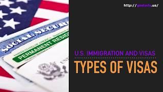 U.S. Immigration and Visas: Types of visas